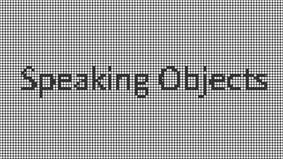 Titelgrafik: der Schriftzug „Speaking Objects“ in einem Raster aus Punkten